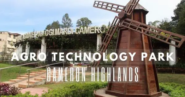 Agro Technology Park MARDI Cameron Highlands