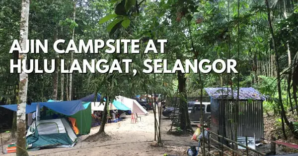 Ajin Campsite At Hulu Langat, Selangor