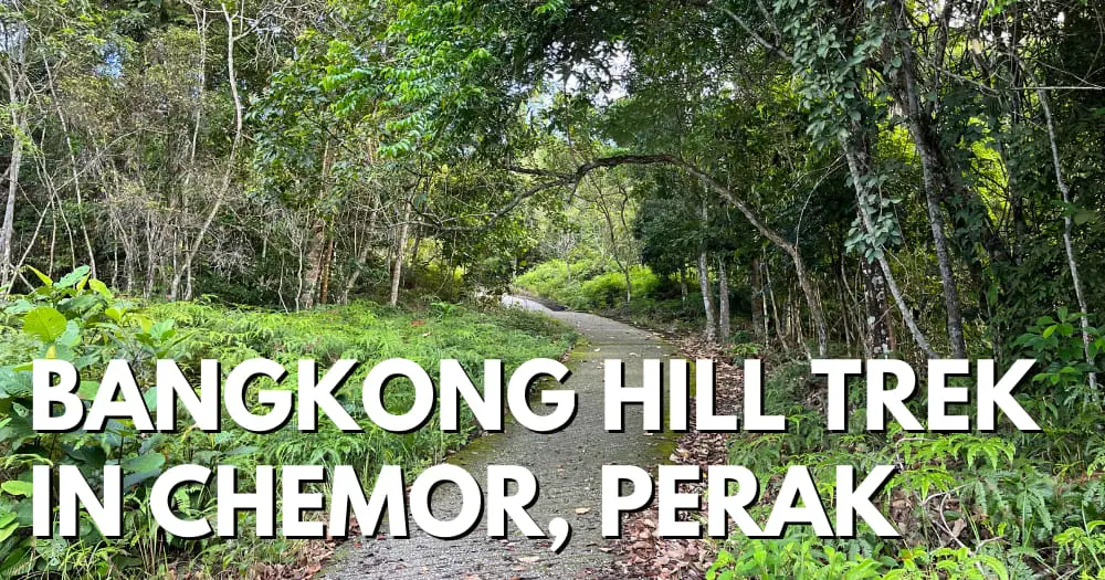 Bangkong Hill Trek In Chemor, Perak