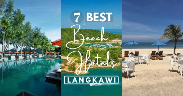7 Spectacular Langkawi Beach Hotels – For Coastal Fun!