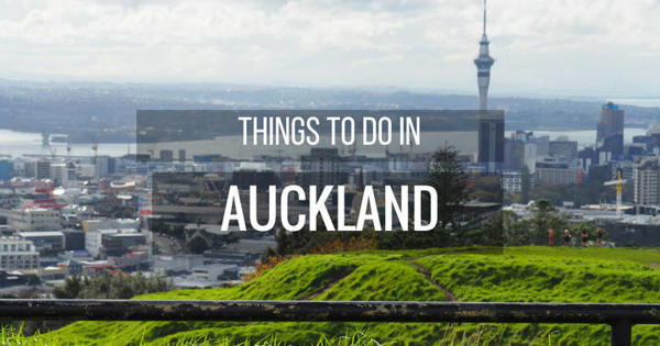Best Things To Do In Auckland