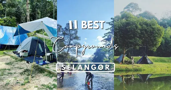 11 Great Camping Sites In Selangor To Enjoy Nature
