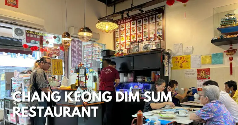 Chang Keong Dim Sum Restaurant – No Long Queues Necessary