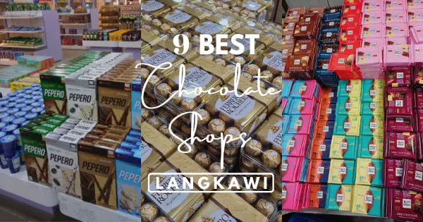 Langkawi Chocolate Shops: 9 Best Places For Cheap Chocolate
