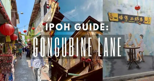 Concubine Lane Ipoh: A Must Visit Street In Ipoh (2022 Plus Food To Try)
