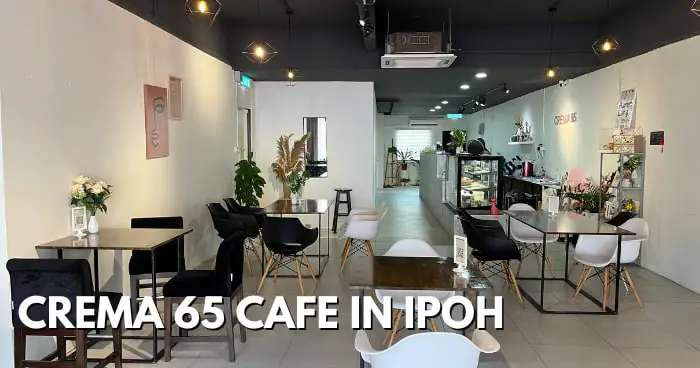 Crema 65 Cafe In Ipoh