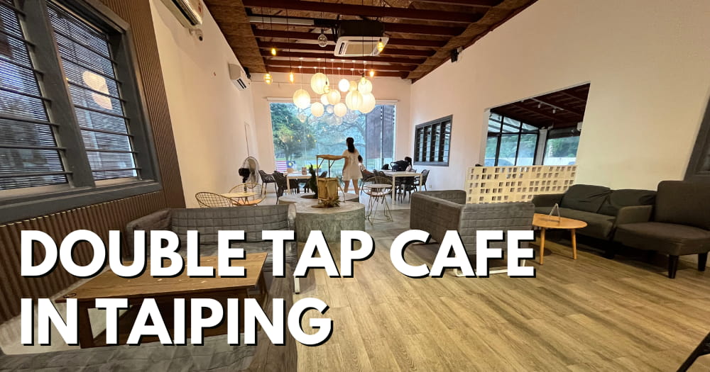 DoubleTap Cafe In Taiping - travelswithsun