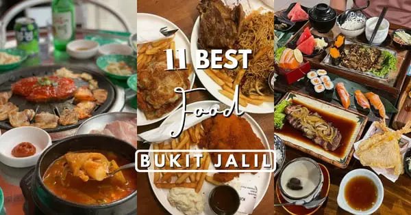 11 Bukit Jalil Food – Local, Japanese, Chinese & Western Cuisine