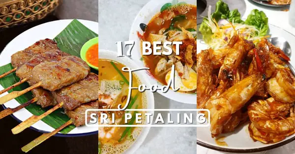 Sri Petaling Food 2023: 17 Mouth-Watering Options To Try