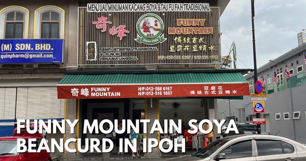 Funny Mountain Soya Beancurd In Ipoh