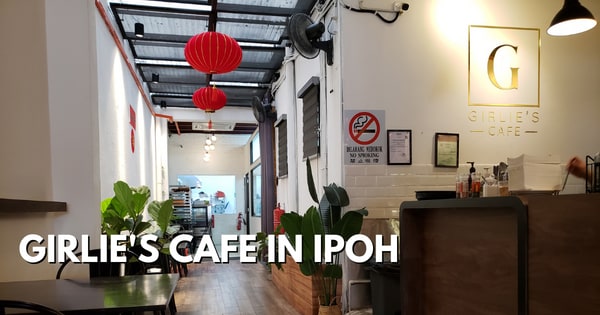 Girlie’s Café – Hipster Café In Ipoh For Tasty Sourdough Bread