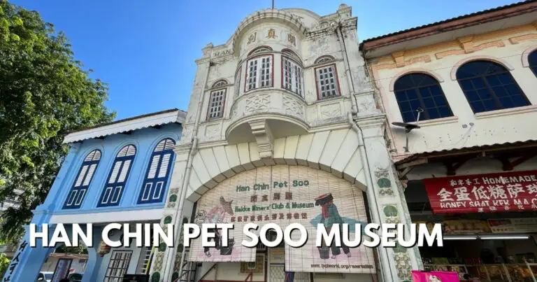 Han Chin Pet Soo Museum – More Than Just A History Lesson
