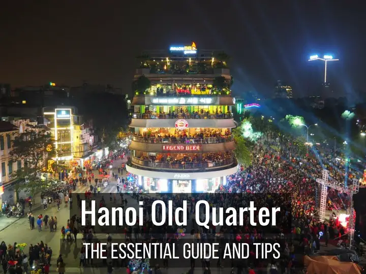 Hanoi Old Quarter - The Essential Guide and Tips