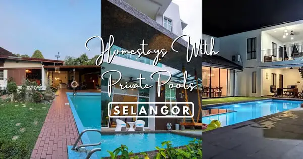 11 Cool Homestays With Private Pools In Selangor To Chill & Relax