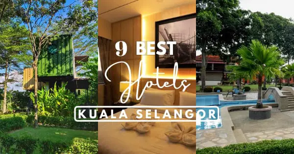 9 Best Hotels in Kuala Selangor 2022 – From Budget To Premier!