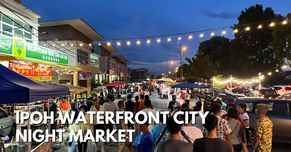 Ipoh Waterfront City Night Market - travelswithsun