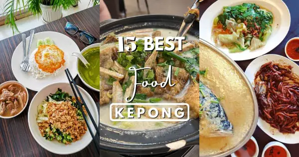 15 Kepong Food To Try In 2023 – Yummy Hawker Food & More!