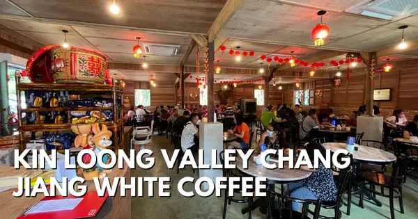 Kin Loong Valley Chang Jiang White Coffee In Ipoh - travelswithsun