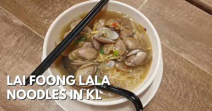 Lai Foong Lala Noodles In KL - travelswithsun