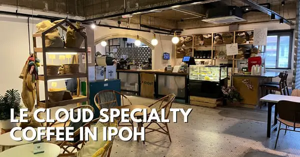 Le Cloud Specialty Coffee In Ipoh