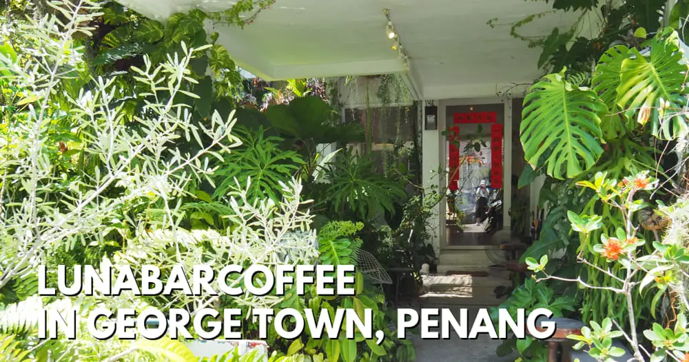 Lunabarcoffee In George Town, Penang - travelswithsun
