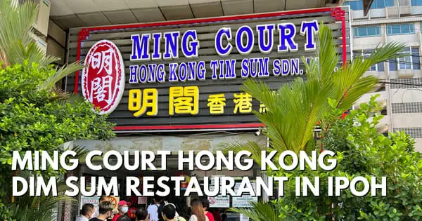 Ming Court Hong Kong Dim Sum In Ipoh – Breakfast (Or Lunch)