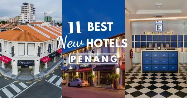Top 11 New Hotels In Penang (2022): Stay Downtown Near Chulia Street