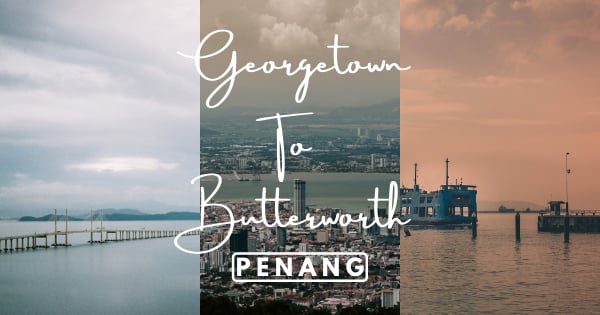 Penang Georgetown To Butterworth