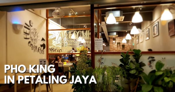 Pho King Vietnamese Food In Petaling Jaya