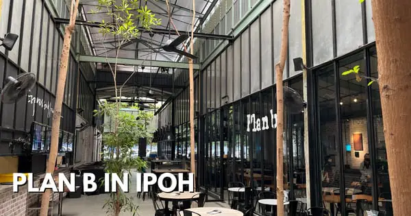 Plan B In Ipoh – A Trendy Industrial Café In Kong Heng Square