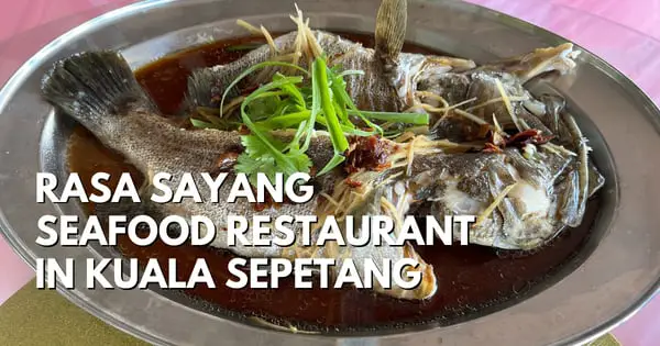 Rasa Sayang Seafood Restaurant In Kuala Sepetang - travelswithsun