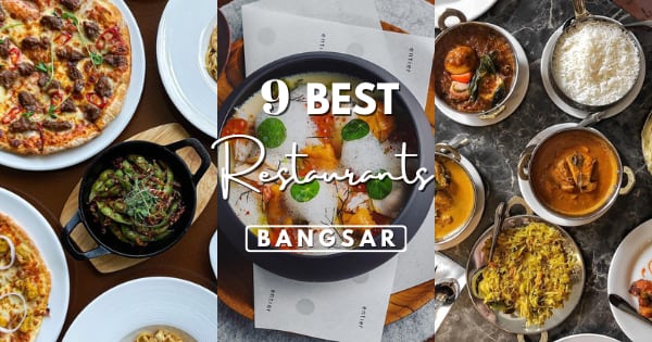 Bangsar Restaurants 2023: 9 Fine Dining At Its Best!