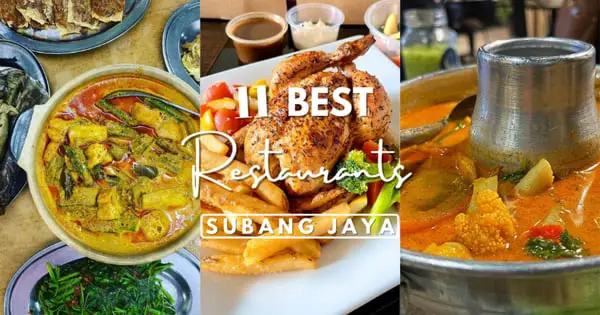 11 Tempting Subang Jaya Restaurants 2022 With Great Atmosphere!