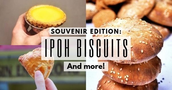 11 Best Ipoh Biscuits & Souvenirs (Don’t Leave Ipoh Without These!)