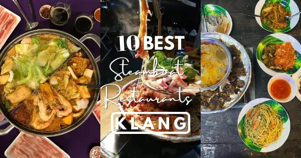 Steamboat In Klang 2022: Don’t Miss These 10 Restaurants