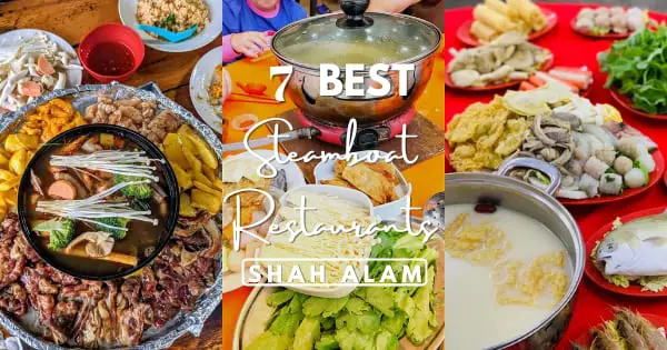 Steamboat At Shah Alam 2022: 7 Affordable & Comfortable Restaurants