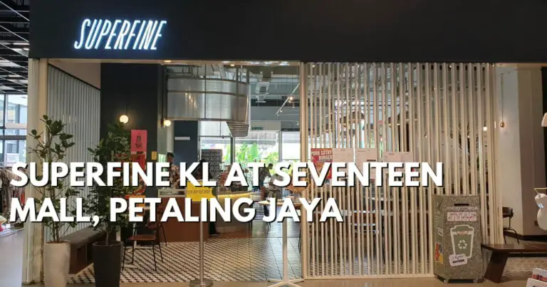 Superfine KL At Seventeen Mall – Chirpy Australian Café In PJ