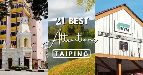 Breakdown Of 21 Taiping Attractions That Will Keep You Busy 2022