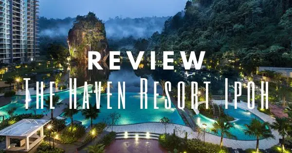 The Haven Resort Hotel Ipoh Review