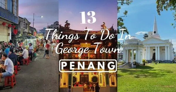 Things To Do In Georgetown Penang