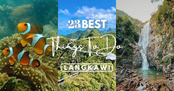 23 Things To Do In Langkawi 2022 – Activities and Attractions!